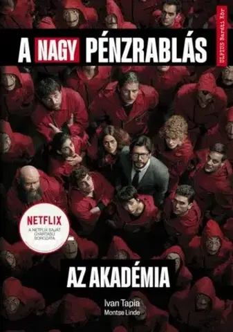 Detektívky, trilery, horory A nagy pénzrablás - Az Akadémia - Ivan Tapia