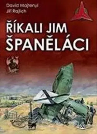Armáda, zbrane a vojenská technika Říkali jim španěláci - David Majtenyi,Jiří Rajlich