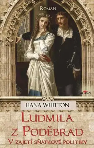Historické romány Ludmila z Poděbrad - Hana Whitton