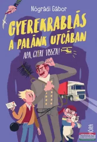 Dobrodružstvo, napätie, western Gyerekrablás a Plánk utcában - Gábor Nógrádi