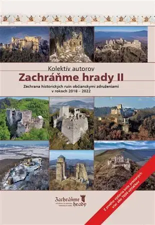 Historické pamiatky, hrady a zámky Zachráňme hrady II - Kolektív autorov