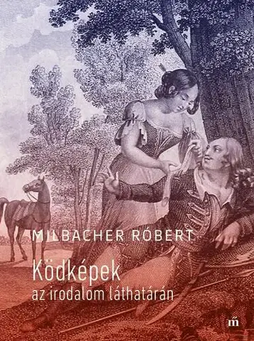Svetová beletria Ködképek az irodalom láthatárán - Róbert Milbacher