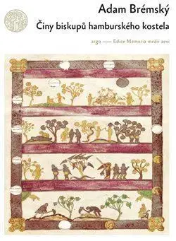 História - ostatné Činy biskupů hamburského kostela, 2. vydání - Adam Brémský,Libuše Hrabová