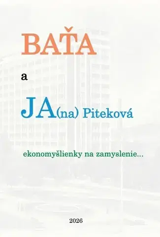 Ekonómia, manažment - ostatné Baťa a Ja(na) Piteková - Jana Piteková