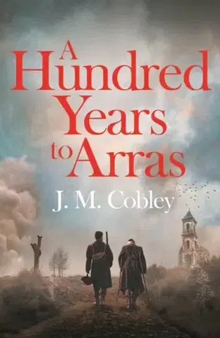 Beletria A Hundred Years to Arras - J. M. Cobley