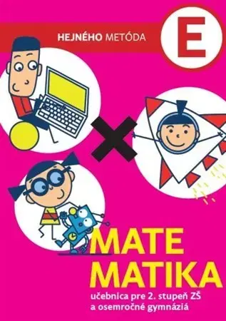 Matematika Matematika E - učebnica pre 2.stupeň ZŠ a osemročné gymnáziá - Milan Hejný