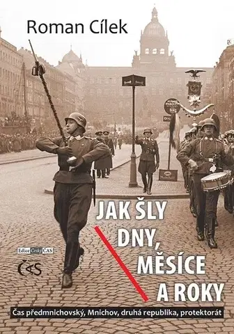 História - ostatné Jak šly dny, měsíce a roky - Roman Cílek