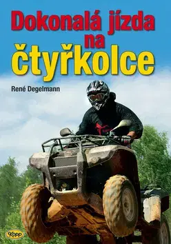 Auto, moto Dokonalá jízda na čtyřkolce - René Deggelmann,neuvedený