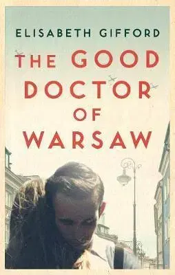 Cudzojazyčná literatúra The Good Doctor of Warsaw - Elisabeth Gifford