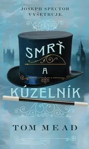 Detektívky, trilery, horory Smrť a kúzelník - Tom Mead