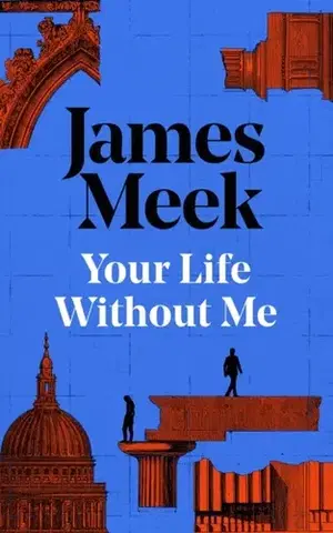 Beletria Your Life Without Me - James Meek