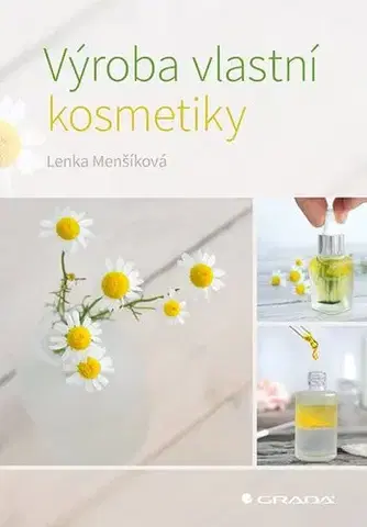 Krása, móda, kozmetika Výroba vlastní kosmetiky - Lenka Menšíková