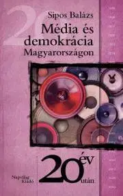 Marketing, reklama, žurnalistika Média és demokrácia Magyarországon - Sipos Balázs
