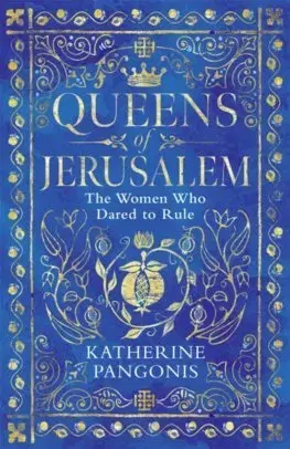 Svetové dejiny, dejiny štátov Queens of Jerusalem - Katherine Pangonis