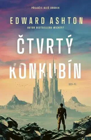Sci-fi a fantasy Čtvrtý konkubín - Edward Ashton,Aleš Drobek