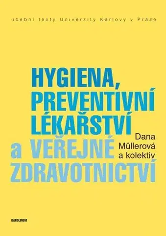 Pre vysoké školy Hygiena, preventivní lékařství a veřejné zdravotnictví - Dana Müllerová