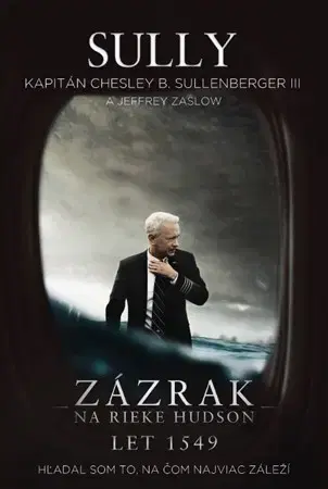 Skutočné príbehy Sully - Zázrak na rieke Hudson - Chesley B. Sullenberger III.,Jeffrey Zaslow