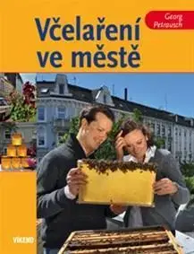 Hmyz Včelaření ve městě - Georg Petrausch