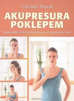 Alternatívna medicína - ostatné Akupresura poklepem - Christel Preuss