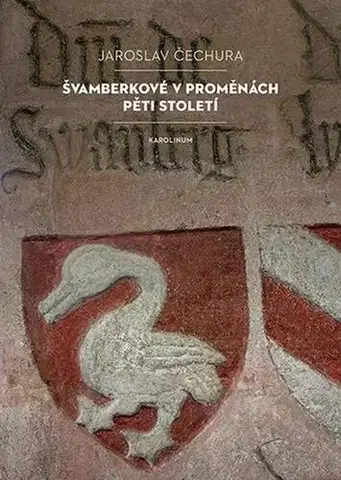 Pre vysoké školy Švamberkové v proměnách pěti století - Jaroslav Čechura