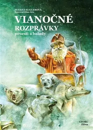 Rozprávky Vianočné rozprávky povesti a balady - Zuzana Kuglerová,Milan Hric