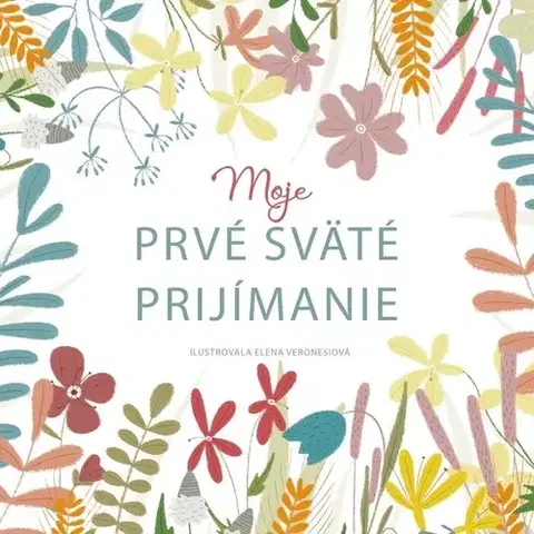 Kresťanstvo Moje prvé sväté prijímanie - neuvedený,Elena Veronesi