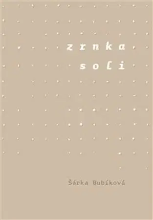 Česká beletria Zrnka soli - Šárka Bubíková