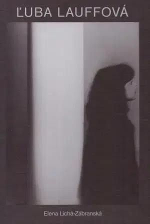 Fotografia Ľuba Lauffová - Elena Lichá-Zábranská