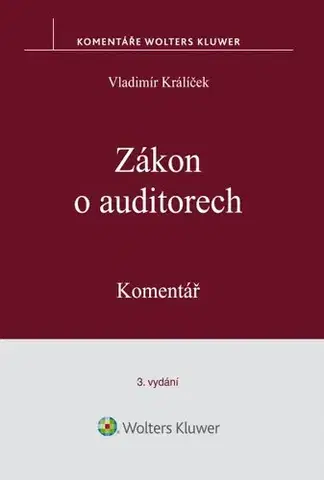 Právo ČR Zákon o auditorech. Komentář. 3. vydání - Vladimír Králíček