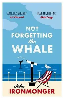Cudzojazyčná literatúra Not Forgetting The Whale - John Ironmonger
