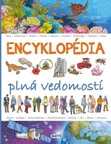 Encyklopédie pre deti a mládež - ostatné Encyklopédia plná vedomostí - Renzo Barsotti,Renzo Barsotti,Adriana Ondrejková