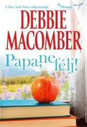 Romantická beletria Papa, ne félj! - Debbie Macomber