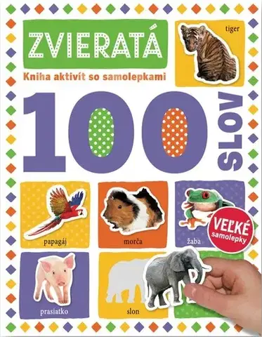 Nalepovačky, vystrihovačky, skladačky Zvieratá 100 slov - Kniha so samolepkami