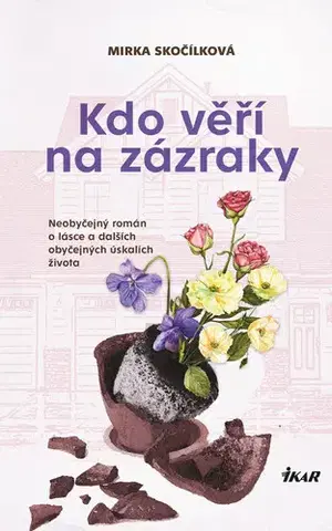 Romantická beletria Kdo věří na zázraky - Mirka Skočílková