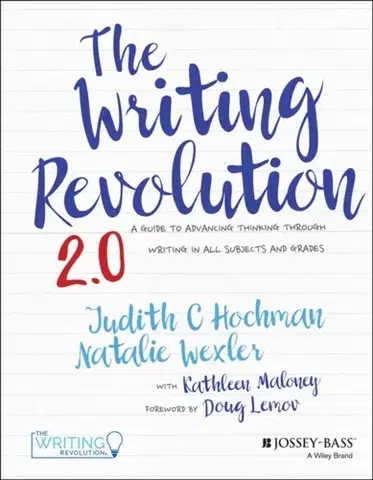Učebnice, slovníky The Writing Revolution 2.0 - Judith C. Hochman,Natalie Wexler