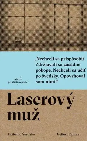 Fejtóny, rozhovory, reportáže Laserový muž - Gellert Tamas