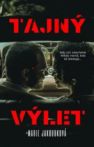 Detektívky, trilery, horory Tajný výlet - Jakoubková Marie