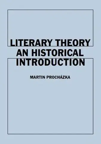 Pre vysoké školy Literary Theory - Martin Procházka