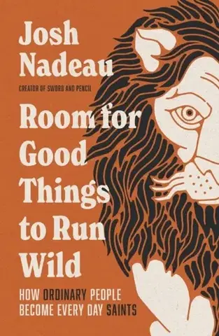 Náboženstvo Room for Good Things to Run Wild - Josh Nadeau