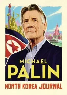 Biografie - ostatné North Korea Journal - Michael Palin