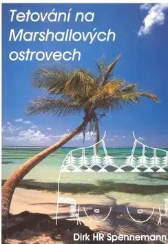 Umenie - ostatné Tetování na Marshallových ostrovech - Radomír Fiksa