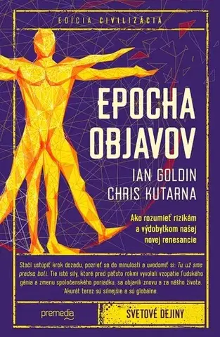 História Epocha objavov - Ian Goldin,Chris Kutarna