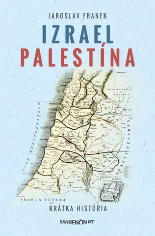 Svetové dejiny, dejiny štátov Izrael Palestína - Krátka história, 2. vydanie - Jaroslav Franek