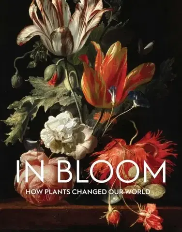 Záhrada In Bloom - David Berry,Vinita Damodaran,Stephen Harris,Mike Webb,Martyn Rix,Lynn Parker,India Cole,Francesca Leoni