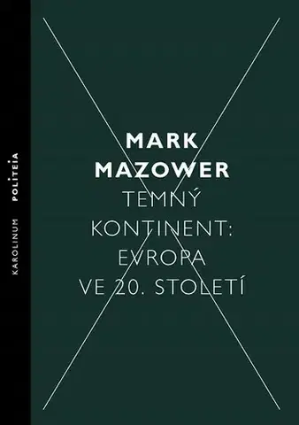 Sociológia, etnológia Temný kontinent: Evropa ve 20. století - Mark Mazower