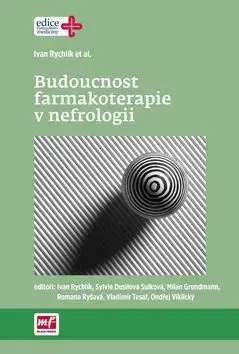 Medicína - ostatné Budoucnost farmakoterapie v nefrologii - Ivan Rýchlik