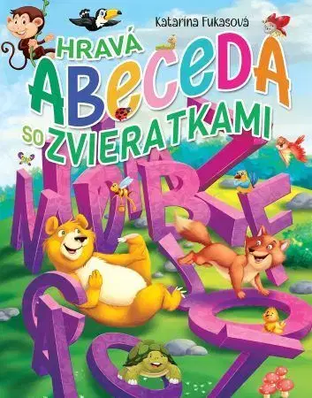 Básničky a hádanky pre deti Hravá abeceda so zvieratkami - Katarína Fukasová