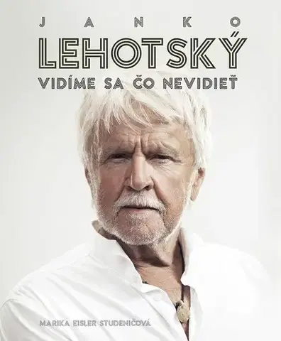 Umenie Janko Lehotský: Vidíme sa čo nevidieť - Marika Studeničová