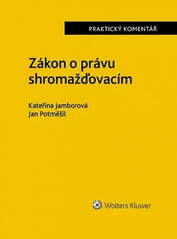 Právo ČR Zákon o právu shromažďovacím - Praktický komentář - Kateřina Jamborová,Jan Potměšil