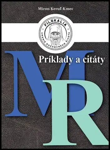 Kresťanstvo Príklady a citáty M – R - Miron Keruľ-Kmec